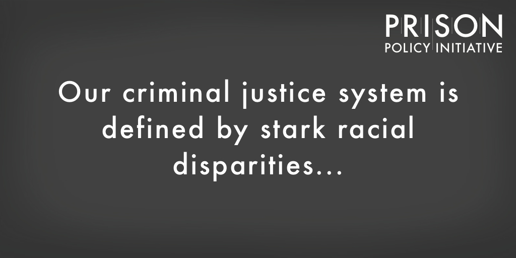 Our criminal justice system is defined by stark racial disparities