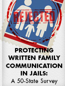 report thumbnail for Protecting Written Family Communication in Jails: A 50-State Survey