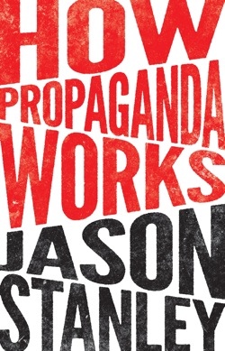 book cover for How Propaganda Works by Jason Stanley