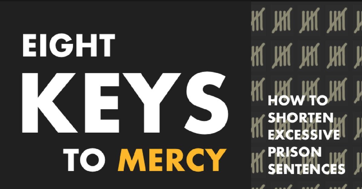 Eight Keys To Mercy How To Shorten Excessive Prison Sentences