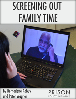 Screening Out Family Time Prison Policy Initiative